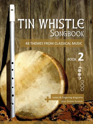 cover image of Tin Whistle Songbook--48 themes from classical music--book 2